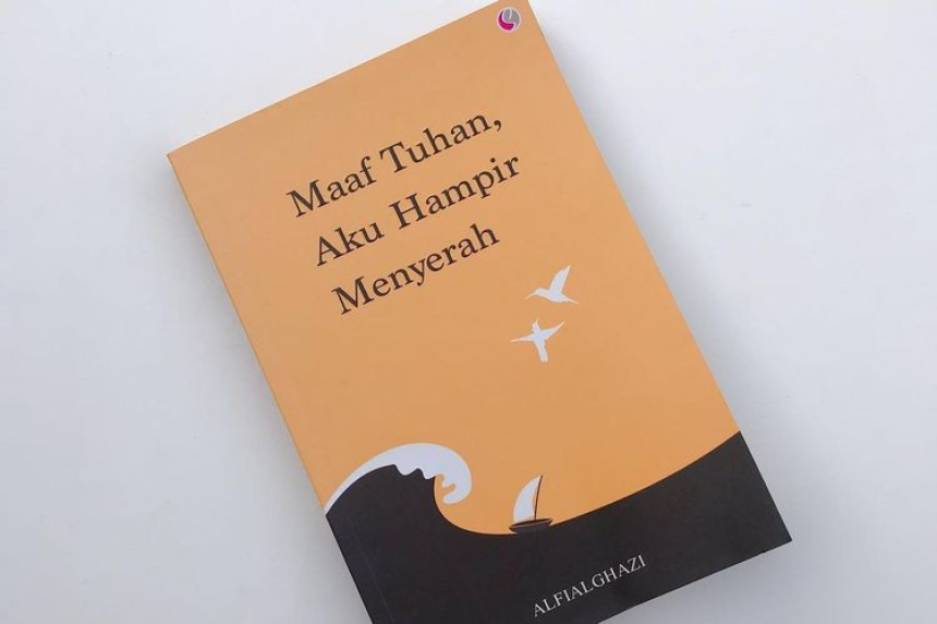 Resensi Buku Non Fiksi "Maaf Tuhan, Aku Hampir Menyerah"